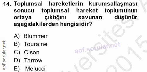 14. soru: Toplumsal hareketlerin kurumsallaşması sonucu toplumsal hareket toplumunun ortaya Çıktığını savunan düşünür aşağıdaki…