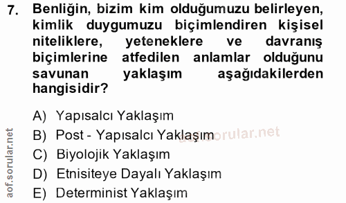 7. soru: Benliğin, bizim kim olduğumuzu belirleyen, kimlik duygumuzu biçimlendiren kişisel niteliklere, yeteneklere ve davranı…