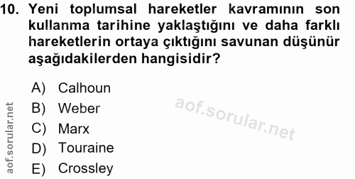 10. soru: Yeni toplumsal hareketler kavramının son kullanma tarihine yaklaştığını ve daha farklı hareketlerin ortaya çıktığını…