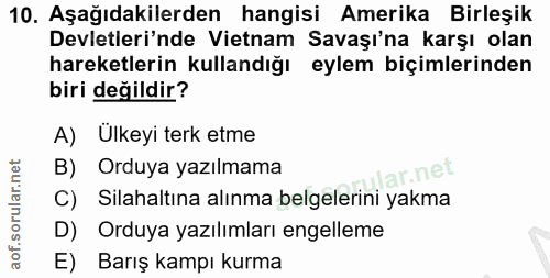 10. soru: Aşağıdakilerden hangisi Amerika Birleşik Devletleri'nde Vietnam Savaşı'na karşı olan hareketlerin kullandığı eylem bi…