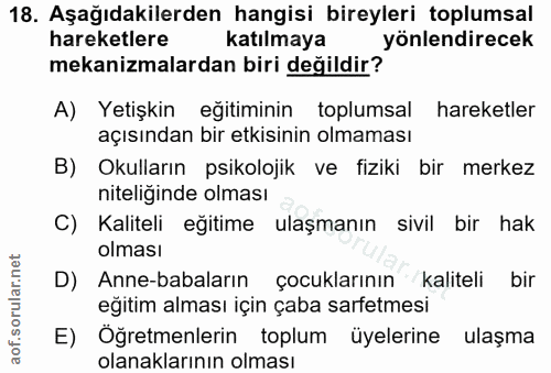 18. soru: Aşağıdakilerden hangisi bireyleri toplumsal hareketlere katılmaya yönlendirecek mekanizmalardan biri değildir? A) Yet…