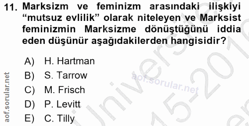 11. soru: Marksizm ve feminizm arasındaki ilişkiyi "mutsuz evlilik" olarak niteleyen ve Marksist feminizmin Marksizme dönüştüğü…