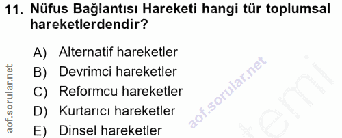 11. soru: Nüfus Bağlantısı Hareketi hangi tür toplumsal hareketlerdendir? A) Alternatif hareketler B) Devrimci hareketler f. C)…
