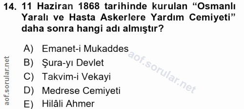 14. soru: 11 Haziran 1868 tarihinde kurulan "Osmanlı Yaralı ve Hasta Askerlere Yardım Cemiyeti" daha sonra hangi adı almıştır?…