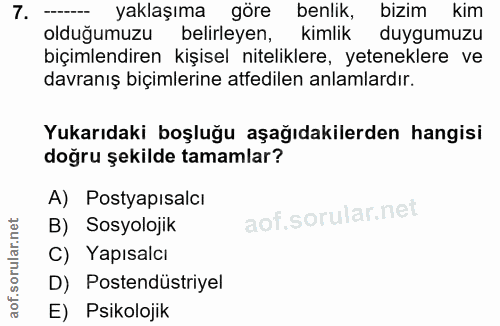 7. soru: yaklaşıma göre benlik, bizim kim olduğumuzu belirleyen, kimlik duygumuzu biçimlendiren kişisel niteliklere, yetenekle…