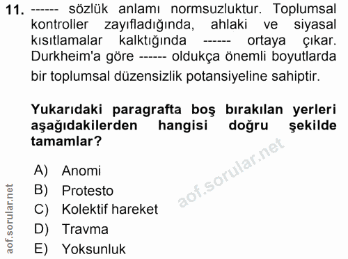 11. soru: - sözlük anlamı normsuzluktur. Toplumsal kontroller zayıfladığında, ahlaki ve siyasal kısıtlamalar kalktığında - orta…