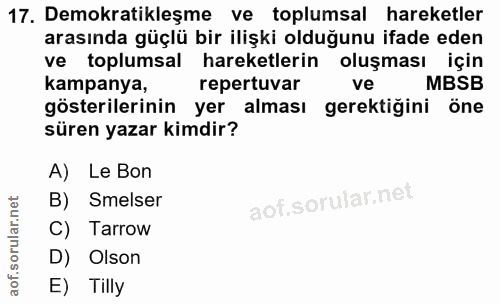 17. soru: Demokratikleşme ve toplumsal hareketler arasında güçlü bir ilişki olduğunu ifade eden ve toplumsal hareketlerin oluşm…