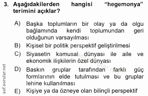 3. soru: Aşağıdakilerden hangisi "hegemonya" terimini açıklar? A) Başka toplumların bir olay ya da olgu bağlamında kendi toplu…