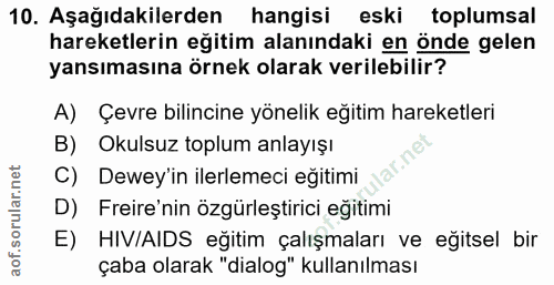 10. soru: Aşağıdakilerden hangisi eski toplumsal hareketlerin eğitim alanındaki en önde gelen yansımasına örnek olarak verilebi…