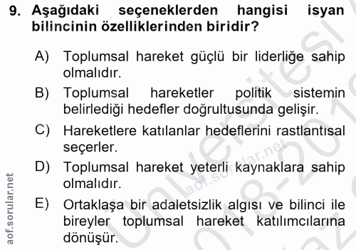 9. soru: Aşağıdaki seçeneklerden hangisi isyan bilincinin özelliklerinden biridir? A) Toplumsal hareket güçlü bir liderliğe sa…