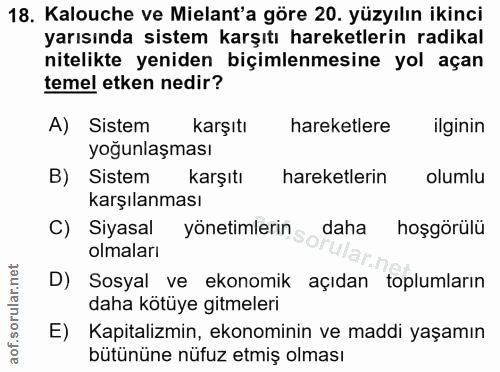 18. soru: Kalouche ve Milant'a göre 20. yüzyılın ikinci yarısında sistem karşıtı hareketlerin radikal nitelikte yeniden biçimle…