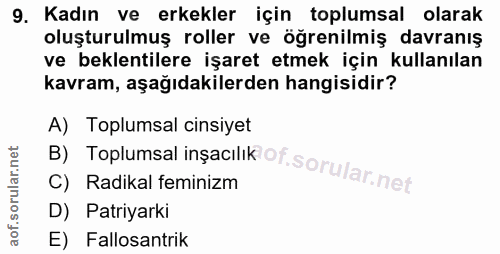 9. soru: Kadın ve erkekler için toplumsal olarak oluşturulmuş roller ve öğrenilmiş davranış ve beklentilere işaret etmek için…