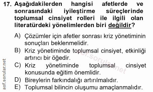 17. soru: Aşağıdakilerden hangisi afetlerde ve sonrasındaki iyileştirme süreçlerinde toplumsal cinsiyet rolleri ile ilgili olan…