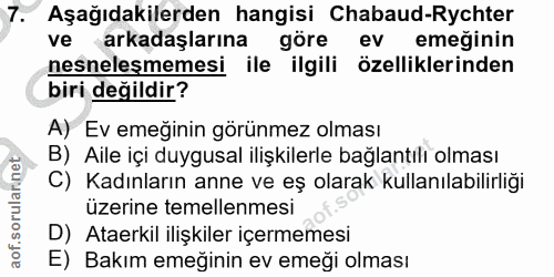 7. soru: Aşağıdakilerden hangisi Chabaud-Rychter ve arkadaşlarına göre ev emeğinin nesneleşmemesi ile ilgili özelliklerinden b…