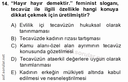 14. soru: "Hayır hayır demektir." feminist sloganı, tecavüz ile ilgili özellikle hangi konuya dikkat çekmek için üretilmiştir?…