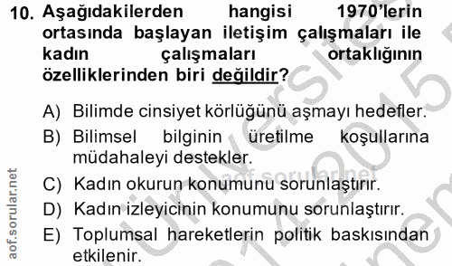 10. soru: Aşağıdakilerden hangisi 1970'lerin ortasında başlayan iletişim çalışmaları ile kadın çalışmaları ortaklığının özellik…