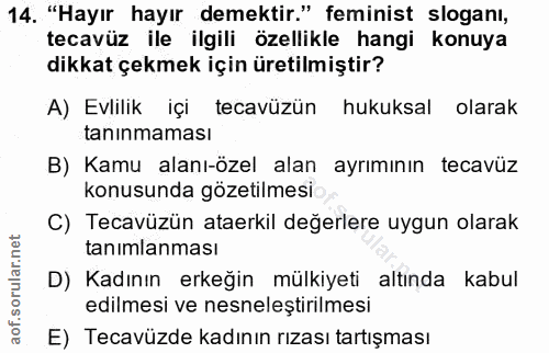 14. soru: "Hayır hayır demektir." feminist sloganı, tecavüz ile ilgili özellikle hangi konuya dikkat çekmek için üretilmiştir?…