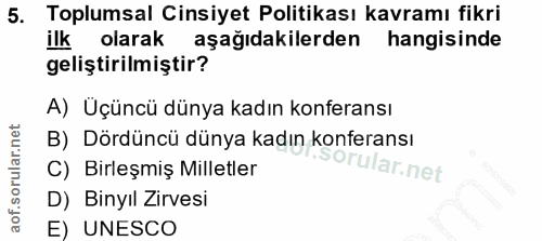 5. soru: Toplumsal Cinsiyet Politikası kavramı fikri ilk olarak aşağıdakilerden hangisinde geliştirilmiştir? A) Üçüncü dünya k…