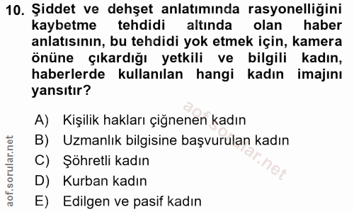 10. soru: Şiddet ve dehşet anlatımında rasyonelliğini kaybetme tehdidi altında olan haber anlatısının, bu tehdidi yok etmek içi…