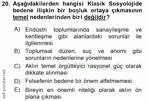 20. soru: Aşağıdakilerden hangisi Klasik Sosyolojide bedene ilişkin bir boşluk ortaya çıkmasının temel nedenlerinden biri değil…