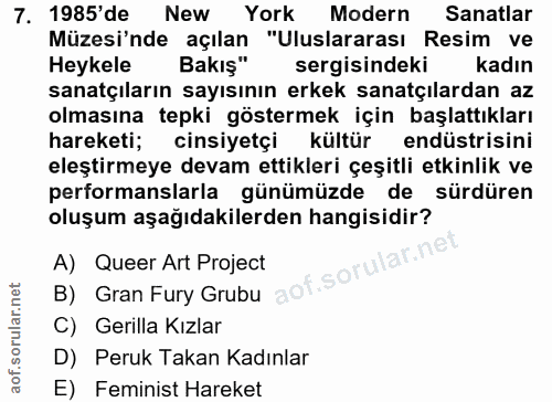 7. soru: 1985'de New York Modern Sanatlar Müzesi'nde açılan "Uluslararası Resim ve Heykele Bakış" sergisindeki kadın sanatçıla…