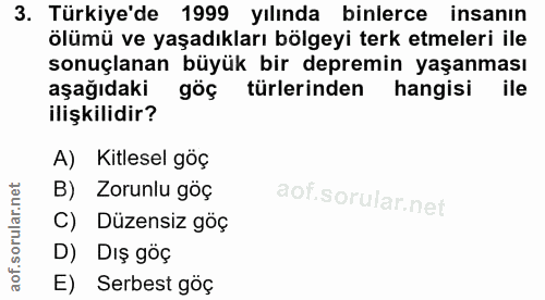 3. soru: Türkiye'de 1999 yılında binlerce insanın ölümü ve yaşadıkları bölgeyi terk etmeleri ile sonuçlanan büyük bir depremin…