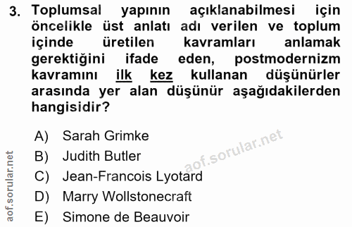 3. soru: Toplumsal yapının açıklanabilmesi için öncelikle üst anlatı adı verilen ve toplum içinde üretilen kavramları anlamak…