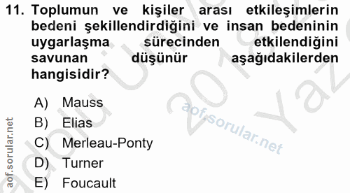 11. soru: Toplumun ve kişiler arası etkileşimlerin bedeni şekillendirdiğini ve insan bedeninin uygarlaşma sürecinden etkilendiğ…