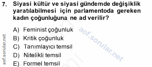 7. soru: Siyasi kültür ve siyasi gündemde değişiklik yaratılabilmesi için parlamentoda gereken kadın çoğunluğuna ne ad verilir…