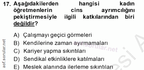 17. soru: Aşağıdakilerden hangisi kadın öğretmenlerin cins ayrımcılığını pekiştirmesiyle ilgili katkılarından biri değildir? A)…