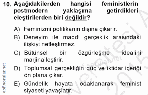 10. soru: Aşağıdakilerden hangisi feministlerin postmodern yaklaşıma getirdikleri eleştirilerden biri değildir? A) Feminizmi po…