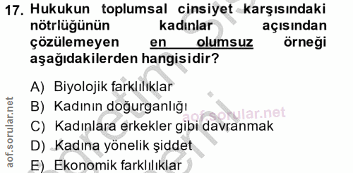 17. soru: Hukukun toplumsal cinsiyet karşısındaki nötrlüğünün kadınlar açısından çözülemeyen en olumsuz örneği aşağıdakilerden…