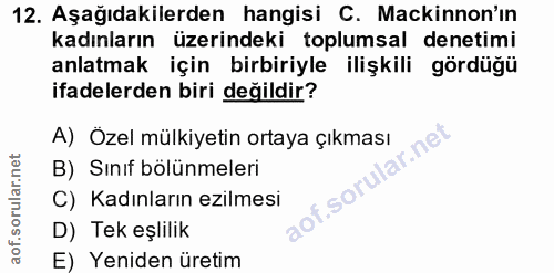 12. soru: Aşağıdakilerden hangisi C. Mackinnon'ın kadınların üzerindeki toplumsal denetimi anlatmak için birbiriyle ilişkili gö…