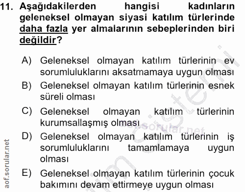 11. soru: Aşağıdakilerden hangisi kadınların geleneksel olmayan siyasi katılım türlerinde daha fazla yer almalarının sebeplerin…
