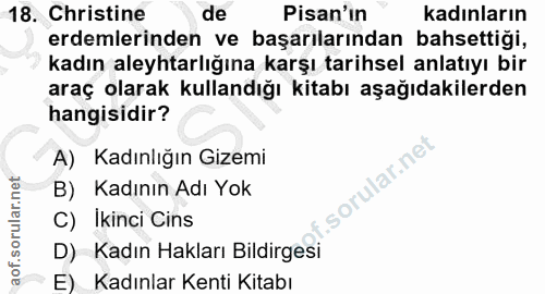 18. soru: Christine de Pisan'ın kadınların erdemlerinden ve başarılarından bahsettigi, kadın aleyhtarlığına karşı tarihsel anla…