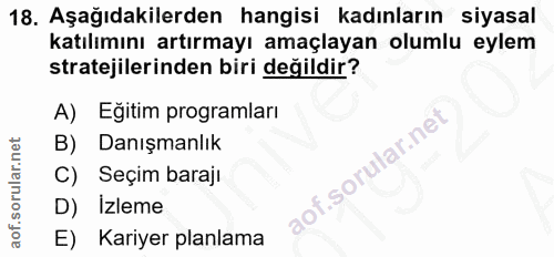 18. soru: Aşağıdakilerden hangisi kadınların siyasal katılımını artırmayı amaçlayan olumlu eylem stratejilerinden biri değildir…