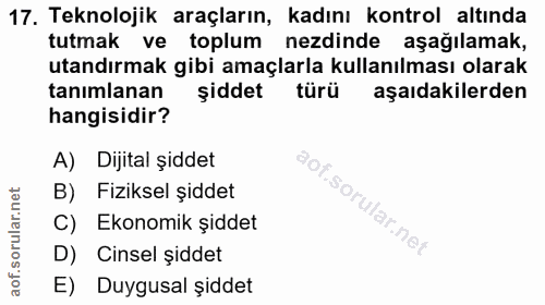 17. soru: Teknolojik araçların, kadını kontrol altında tutmak ve toplum nezdinde aşağılamak, utandırmak gibi amaçlarla kullanıl…