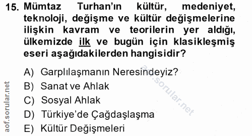 15. soru: Mümtaz Turan'ın kültür, medeniyet, teknoloji, değişme ve kültür değişmelerine ilişkin kavram ve teorilerin yer aldığı…