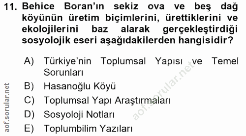 11. soru: Behice Boran'ın sekiz ova ve beş dağ köyünün üretim biçimlerini, ürettiklerini ve ekolojilerini baz alarak gerçekleşt…