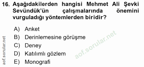 16. soru: Aşağıdakilerden hangisi Mehmet Ali Şevki Sevündük' ün çalışmalarında önemini vurguladığı yöntemlerden biridir? A) Ank…