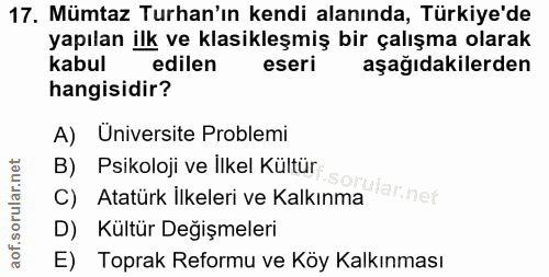 17. soru: Mümtaz Turan'ın kendi alanında, Türkiye'de yapılan ilk ve klasikleşmiş bir çalışma olarak kabul edilen eseri aşağıdak…
