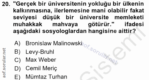 20. soru: "Gerçek bir üniversitenin yokluğu bir ülkenin kalkınmasına, ilerlemesine mani olabilir fakat seviyesi düşük bir ünive…