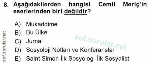 8. soru: Aşağıdakilerden hangisi Cemil Meriç'in eserlerinden biri değildir? A) Mukaddime B) Bu Ulke C) Jurnal D) Sosyoloji Not…