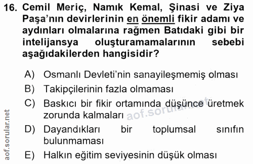 16. soru: Cemil Meriç, Namık Kemal, Şinasi ve Ziya Paşa'nın devirlerinin en önemli fikir adamı ve aydınları olmalarına rağmen B…