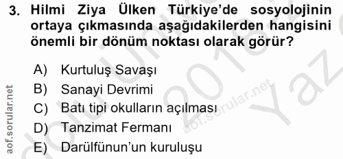 3. soru: Hilmi Ziya Ülken Türkiye'de sosyolojinin ortaya çıkmasında aşağıdakilerden hangisini Önemli bir dönüm noktası olarak…