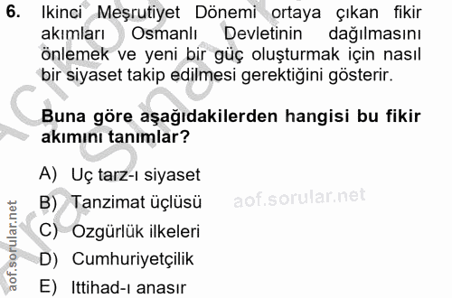 6. soru: Ikinci Meşrutiyet Dönemi ortaya çıkan fikir akımları ) Osmanlı Devletinin dağılmasını önlemek ve yeni bir güç oluştur…