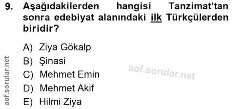 9. soru: Aşağıdakilerden hangisi Tanzimat'tan biridir edebiyat alanındaki ilk Türkçülerden A) Ziya Gökalp B) Şinasi C) Mehmet…