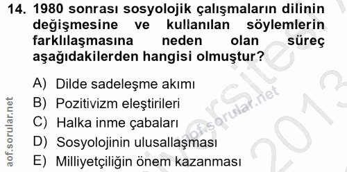 14. soru: 1980 sonrası sosyolojik çalışmaların dilinin değişmesine ve kullanılan söylemlerin farklılaşmasına neden olan süreç a…