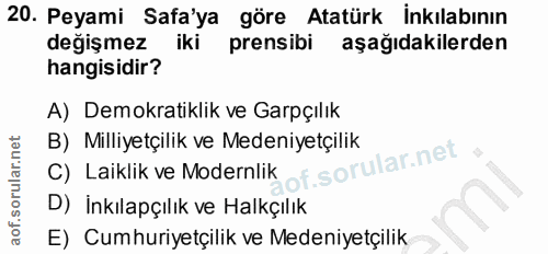 20. soru: Peyami Safa'ya göre Atatürk İnkılabının değişmez iki prensibi aşağıdakilerden hangisidir? A) Demokratiklik ve Garpçıl…