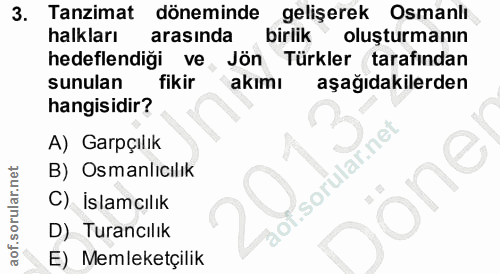 3. soru: Tanzimat döneminde gelişerek Osmanlı halkları arasında birlik oluşturmanın hedeflendiği ve Jön Türkler tarafından sun…